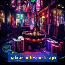 baixar betesporte apk